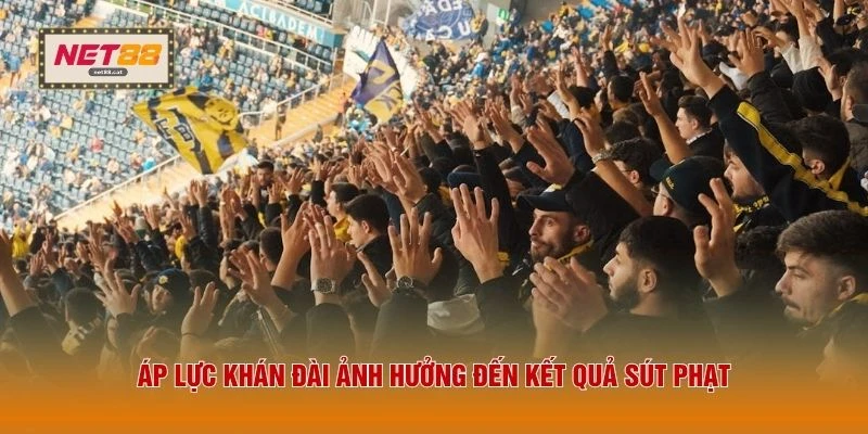 Áp lực khán đài ảnh hưởng đến kết quả sút phạt