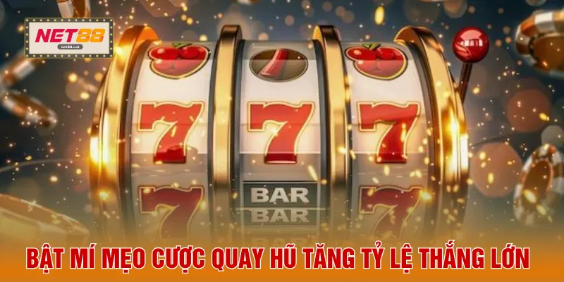 Bật mí mẹo cược quay hũ tăng tỷ lệ thắng lớn