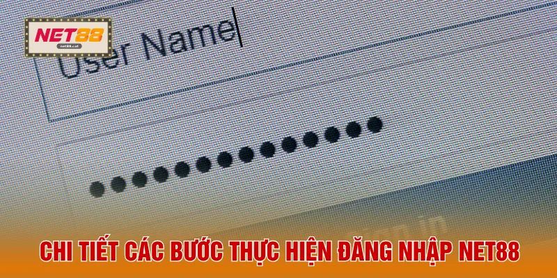 Chi tiết các bước thực hiện đăng nhập NET88