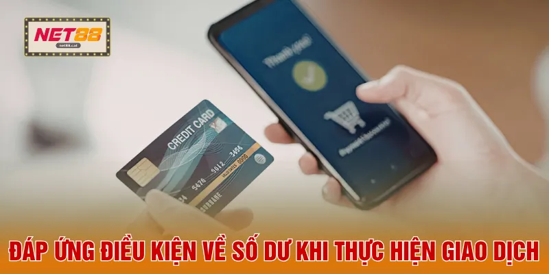 Đáp ứng điều kiện về số dư khi thực hiện giao dịch