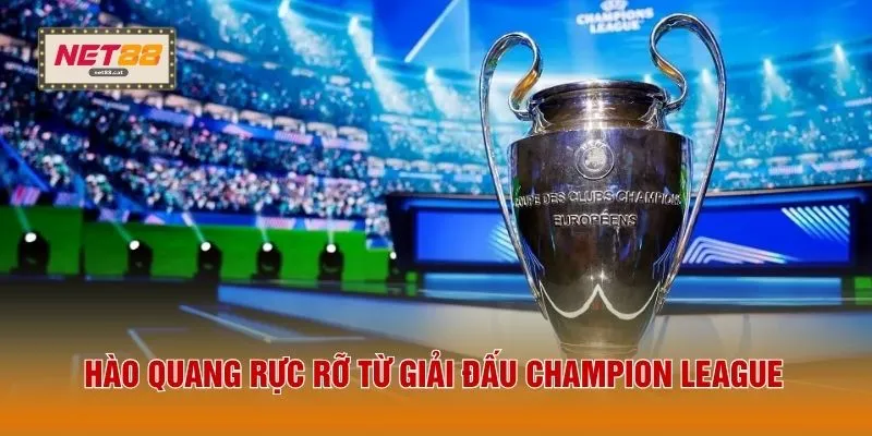 Hào quang rực rỡ từ giải đấu Champion League 