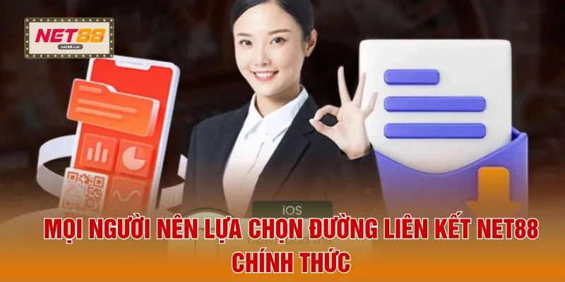 Mọi người nên lựa chọn đường liên kết NET88 chính thức