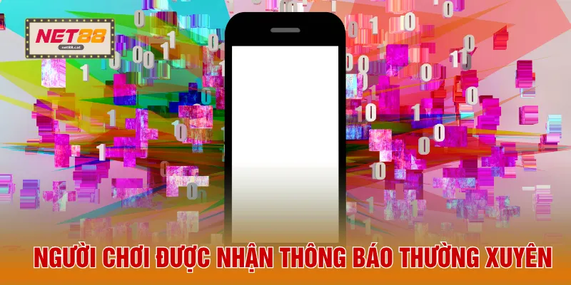 Người chơi được nhận thông báo thường xuyên
