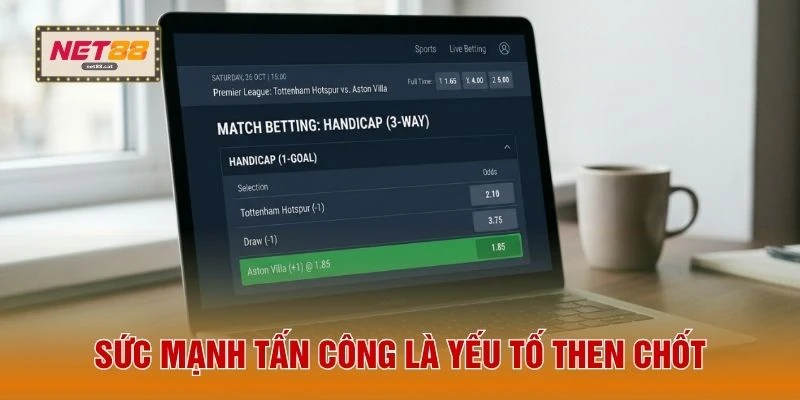 Sức mạnh tấn công là yếu tố then chốt