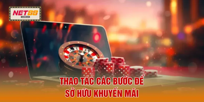 Thao tác các bước để sở hữu khuyến mãi
